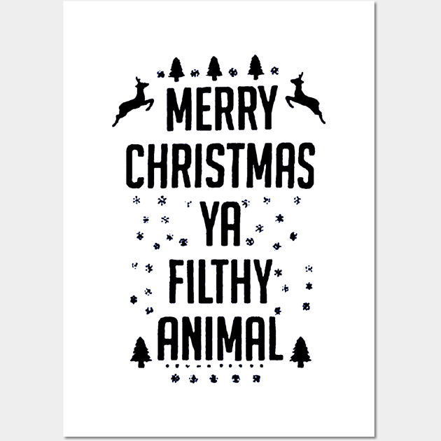 Merry Christmas Ya Filthy Animal funny Wall Art by piggiespearlswork